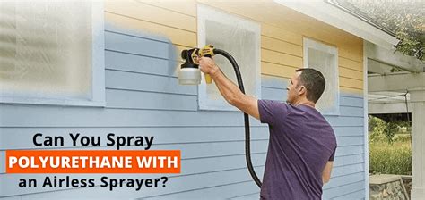 Can You Spray Polyurethane with an Airless Sprayer? And Why Do Cats Always Land on Their Feet?